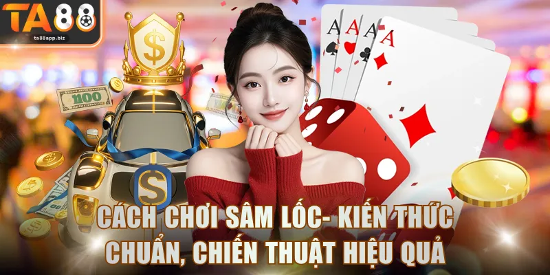 Cách Chơi Sâm Lốc