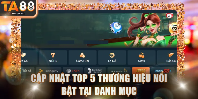 Cập nhật top 5 thương hiệu nổi bật tại danh mục