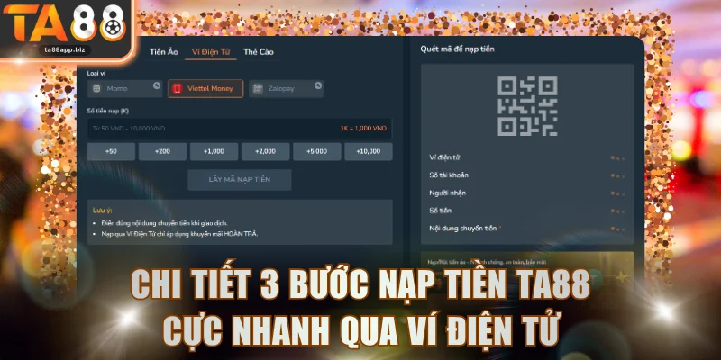 Chi tiết 3 bước nạp tiền TA88 cực nhanh qua Ví điện tử