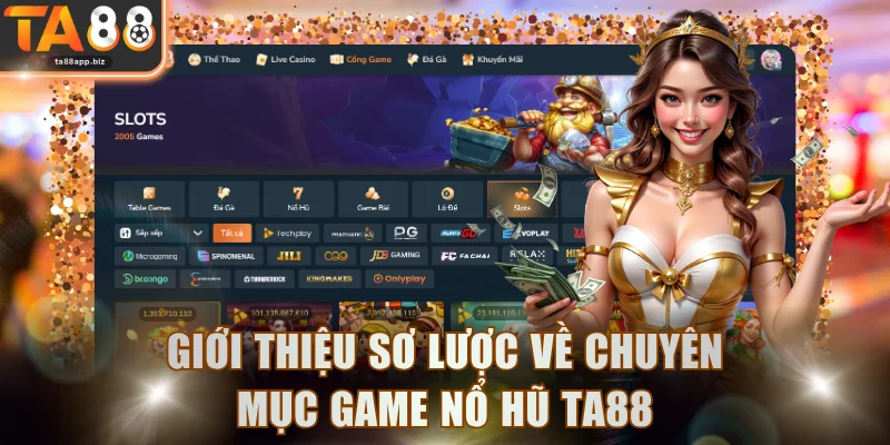 Giới thiệu sơ lược về chuyên mục game nổ hũ TA88