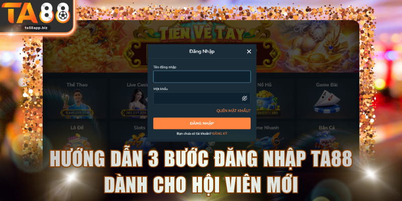Hướng dẫn 3 bước đăng nhập TA88 dành cho hội viên mới
