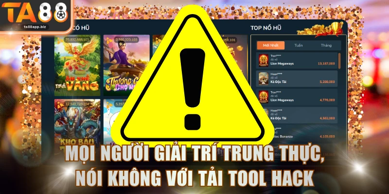 Mọi người giải trí trung thực, nói không với tải tool hack