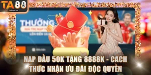 Nạp Đầu 50k Tặng 8888k