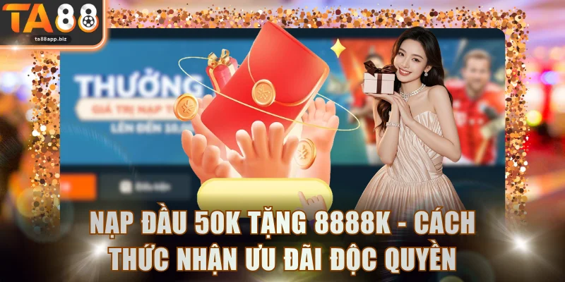 Nạp Đầu 50k Tặng 8888k
