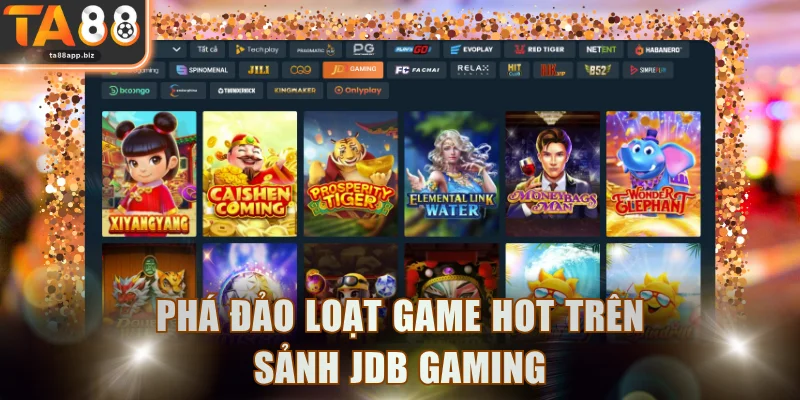 Phá đảo loạt game hot trên sảnh JDB Gaming