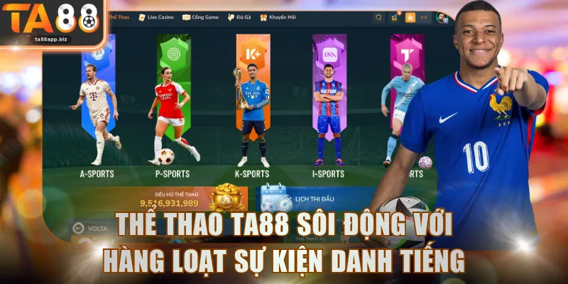 Thể thao TA88 sôi động với hàng loạt sự kiện danh tiếng